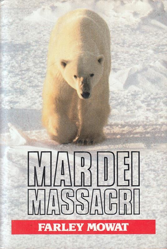 Mar Dei Massacri - Farley Mowat - copertina