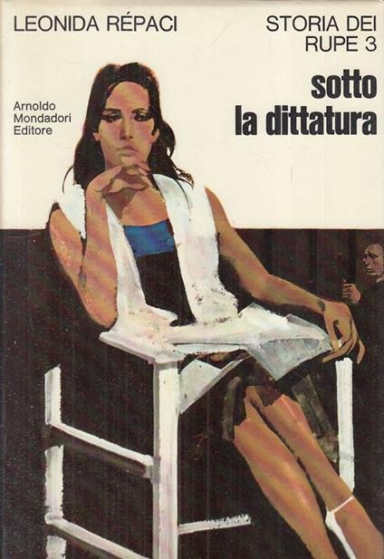 Storia Dei Rupe 3 Sotto La Dittatura- Repaci- Mondadori - Leonida Rèpaci - copertina