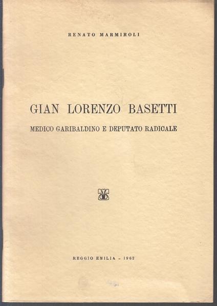 Gian Lorenzo Basetti Medico Garibaldino- Renato Marmiroli - copertina