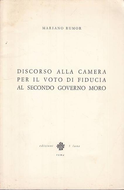 Discorso Camera Voto Fiducia Secondo Governo Moro - Mariano Rumor - copertina