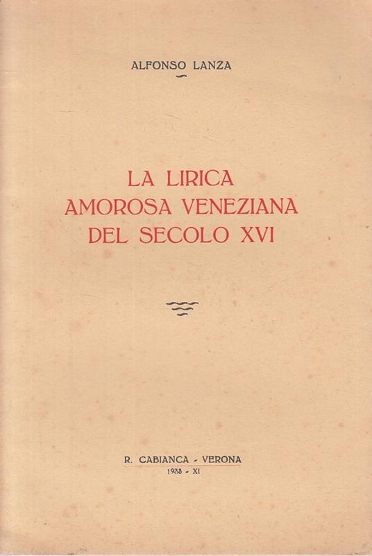 La Lirica Amorosa Veneziana Secolo Xvi - Alfonso Lanza - copertina