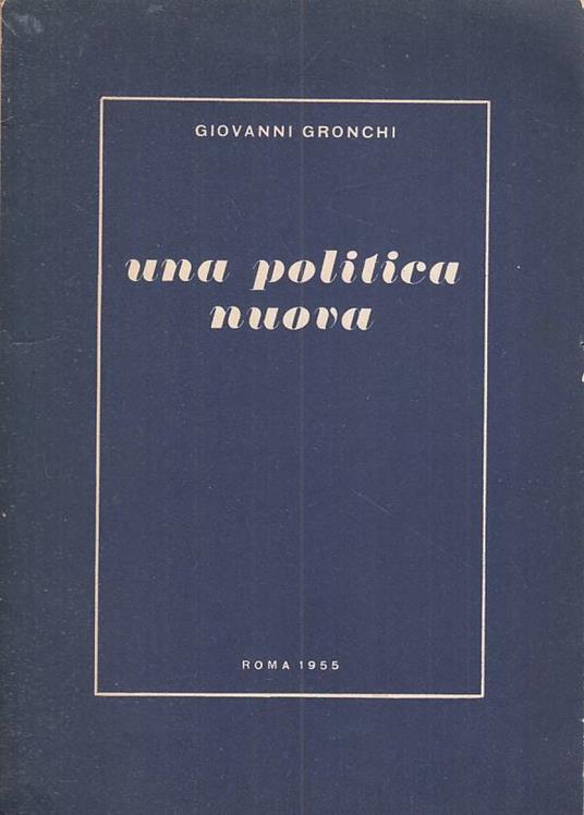 Una Politica Nuova - Giovanni Gronchi - copertina