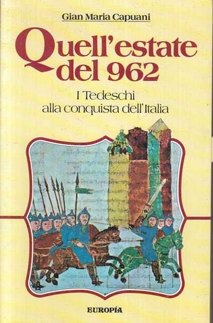 Quell'estate Del 962 Tedeschi- Gian Maria Capuani- Europia - copertina