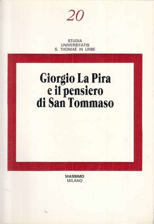 Giorgio La Pira E Il Pensiero Di San Tommaso - Vittorio Possenti - copertina