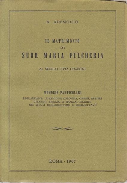 Il Matrimonio Di Suor Maria Pulcheria Memorie - Alessandro Ademollo - copertina