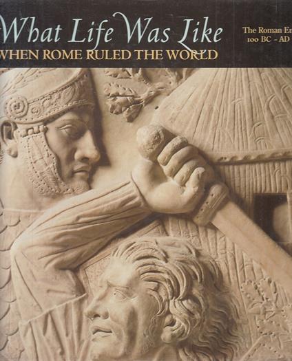 What Life Was Like When Rome Ruled The World - copertina