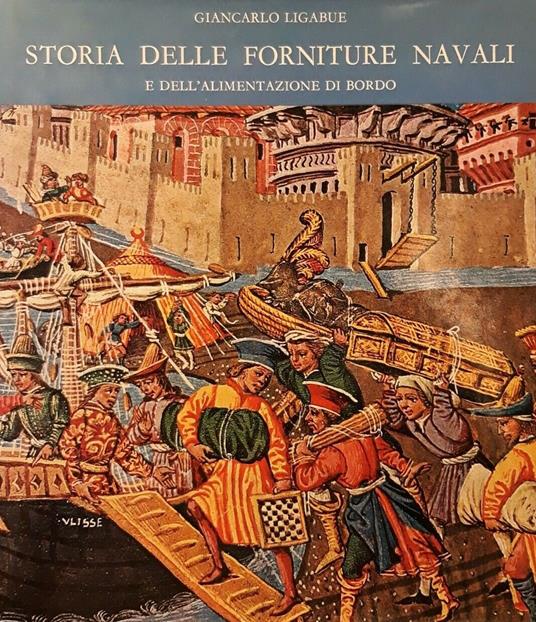 Storia Delle Forniture Navali - Giancarlo Ligabue - copertina