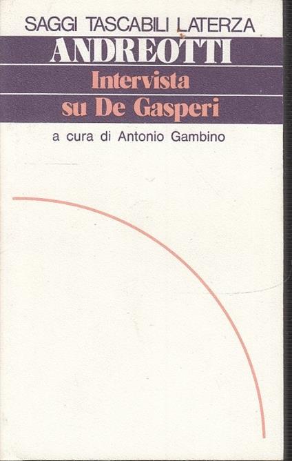 Andreotti Intervista Su De Gasperi - Antonio Gambino - copertina