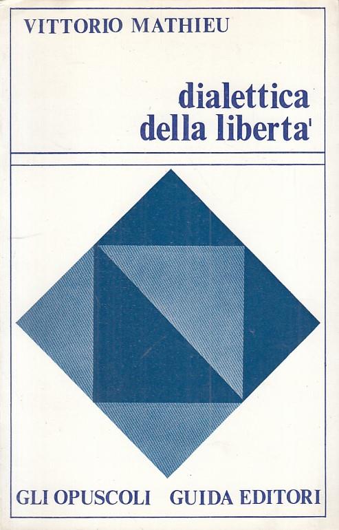 Dialettica Della Libertà - Vittorio Mathieu - copertina