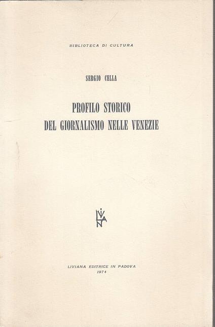 Profilo Storico Giornalismo Nelle Venezie - Sergio Cella - copertina