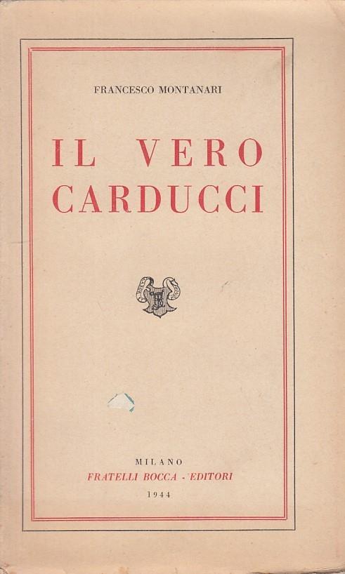 Il Vero Carducci - Francesco Montanari - copertina