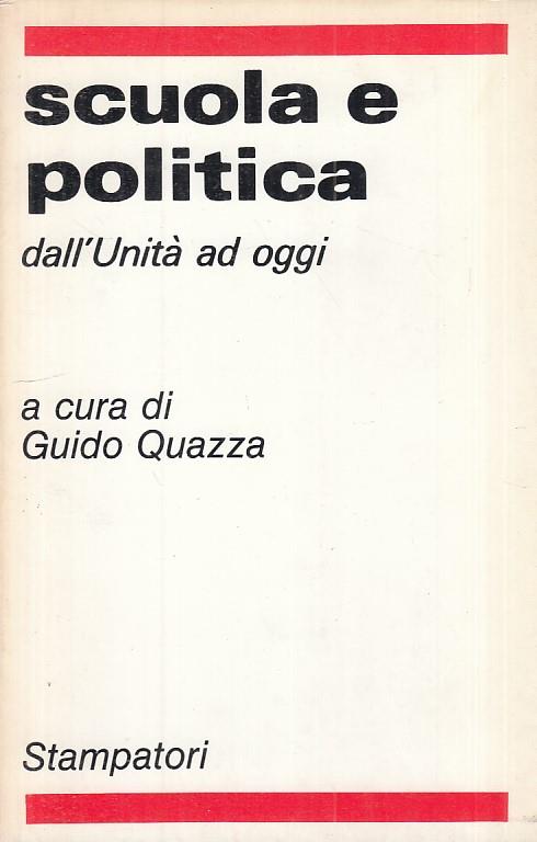 Scuola E Politica Dall'unità Ad Oggi - Guido Quazza - copertina