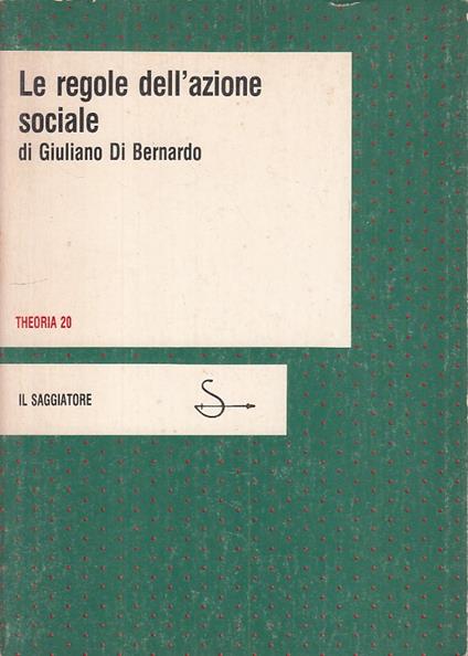 Le Regole Dell'azione Sociale - Giuliano Di Bernardo - copertina