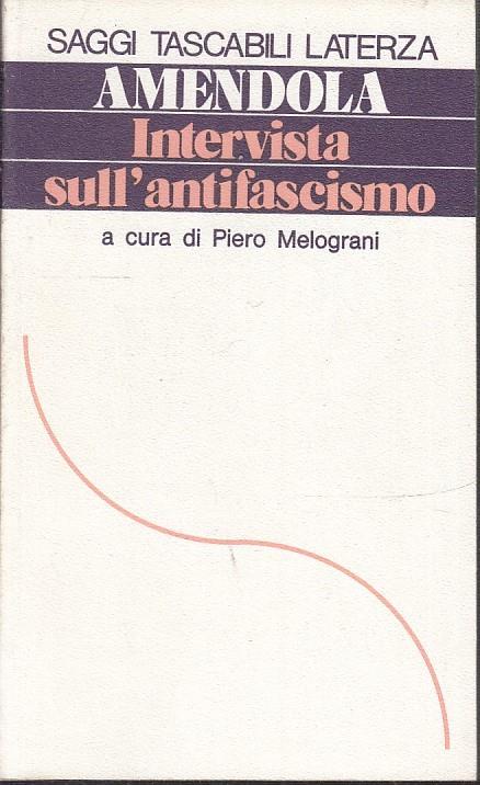 Amendola Intervista Sull'antifascismo- Amendola- Laterza- Saggi- 1976- B-Xts - Piero Melograni - copertina