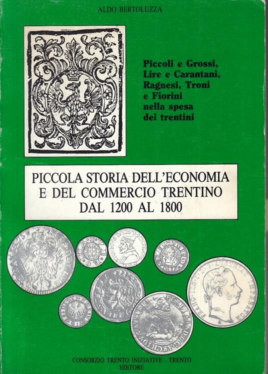 Piccola Storia Economia E Commercio Trentino- Bertoluzza - Aldo Bertoluzza - copertina