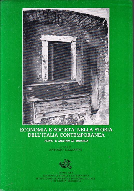 Economia Società Storia Dell'italia Contemporanea- Azzarini- 1983- Bs-Zts44 - Antonio Lazzarini - copertina
