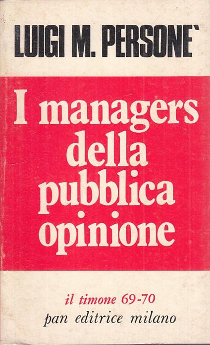 I Managers Della Pubblica Opinione - Luigi M. Personé - copertina