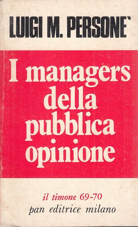 I Managers Della Pubblica Opinione - Luigi M. Personé - copertina