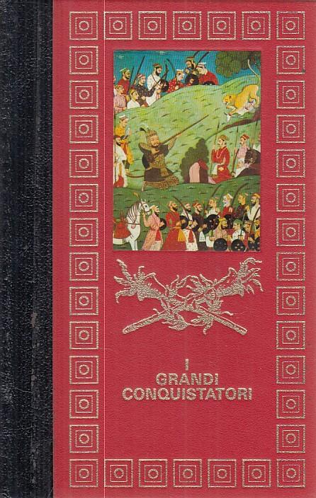 I Grandi Conquistatori Tamerlano Cortez Pizarro - Bernard Michal - copertina