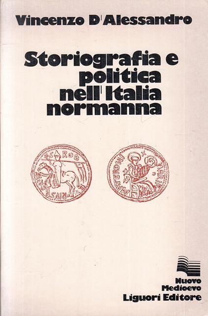Storiografia E Politica Nell'italia Normanna- D'alessandro - Vincenzo D'Alessandro - copertina