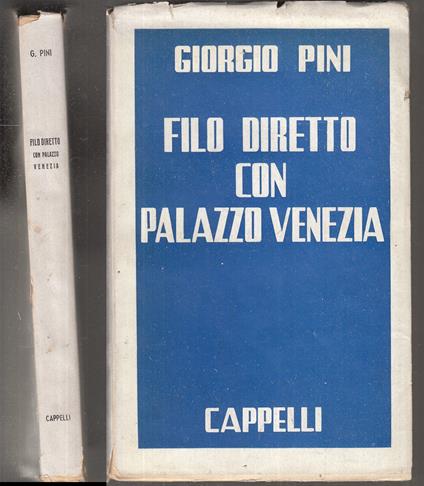 Filo Diretto Con Palazzo Venezia- Giorgio Pini- Cappelli - Giorgio Pini - copertina