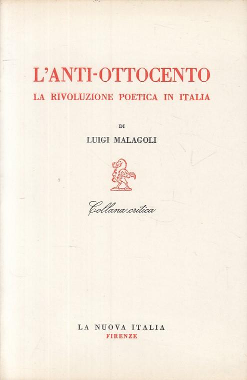 Anti Ottocento Rivoluzione Poetica - Luigi Malagoli - copertina