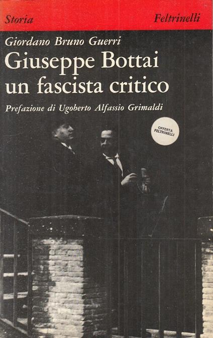 Giuseppe Bottai Fascista Critico - Giordano Bruno Guerri - copertina