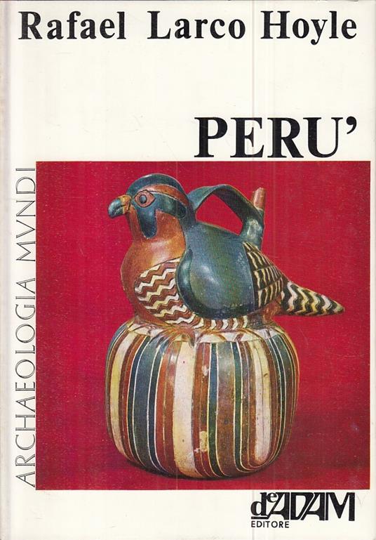 Perù - Rafael Larco Hoyle - copertina