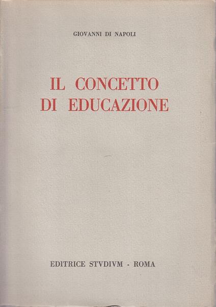 Il Concetto Di Educazione - Giovanni Di Napoli - copertina