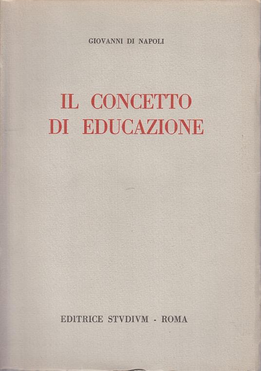 Il Concetto Di Educazione - Giovanni Di Napoli - copertina