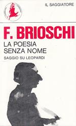 Poesia Senza Nome Saggio Leopardi- Brioschi- Saggiatore