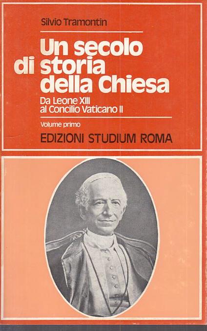 Secolo Di Stoia Della Chiesa Vol.1 - Silvio Tramontin - copertina