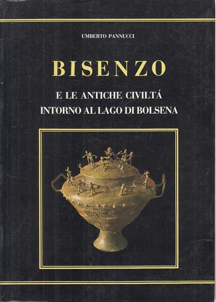 Bisenzio E Antiche Civiltà Lago Bolsena - Umberto Pannucci - copertina