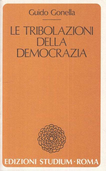 Le Tribolazioni Della Democrazia - Guido Gonella - copertina