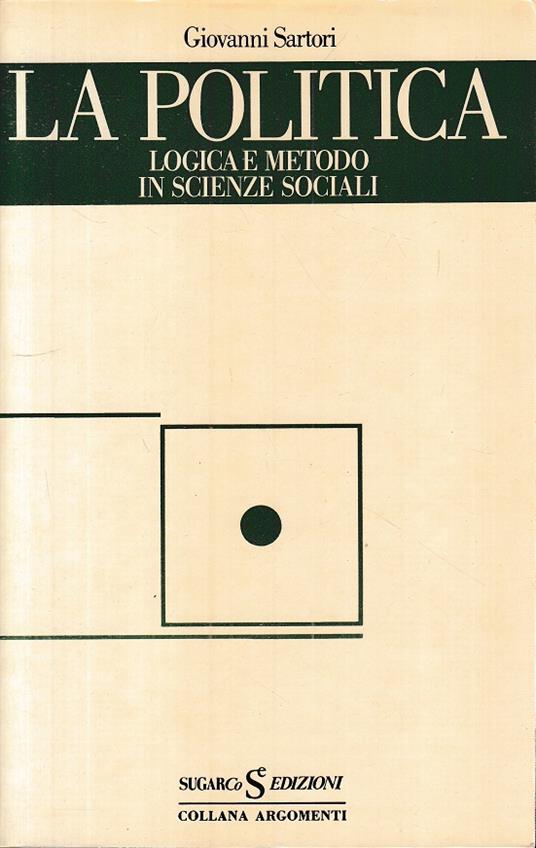 La Politica Logica E Metodo Scienze Sociali - Giovanni Sartori - copertina