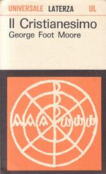 Il Cristianesimo- George Foot Moore- Laterza- Universale Ul 7