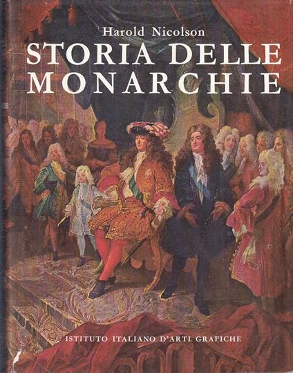 Storia Delle Monarchie - Harold Nicolson - copertina