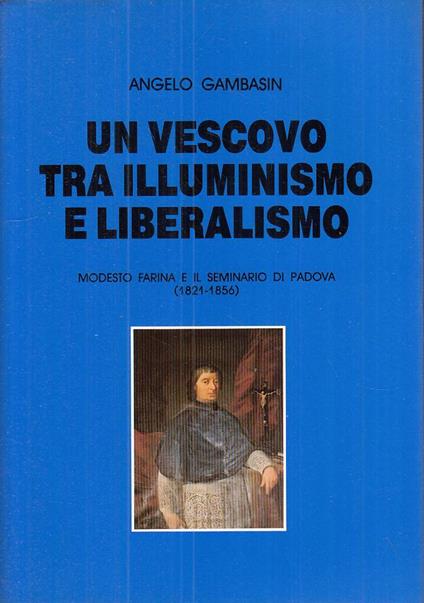 Vescovo Tra Illuminismo E Liberalismo- Gambasin- Padova - Angelo Gambasin - copertina