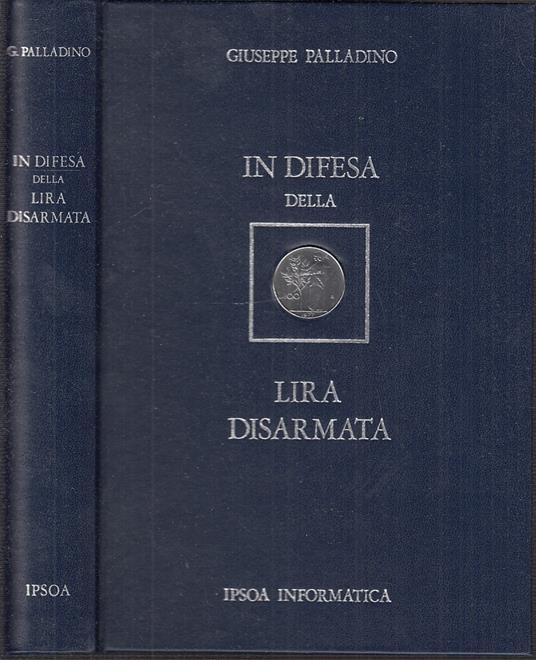 In Difesa Della Lira Disarmata- Giuseppe Palladino- Ipsoa - Giuseppe  Palladino - Libro Usato - Ipsoa - | IBS