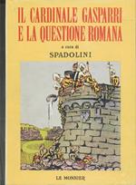 Il Cardinale Gasparri E La Questione Romana