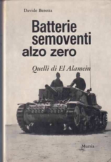 Batterie Semoventi Alzo Zero El Alamein- Davide Beretta- Mursia - Davide Beretta - copertina