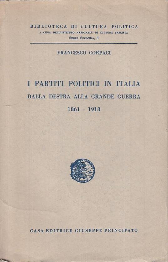 I Partiti Politici In Italia 1861/1918 - Francesco Corpaci - copertina