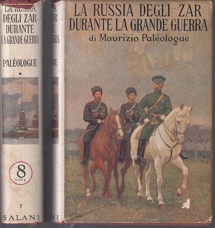 La Russia Degli Zar Durante Grande Guerra- Paleologue- Salani- 1930-Cs-Xfs67 - Maurice Paléologue - copertina