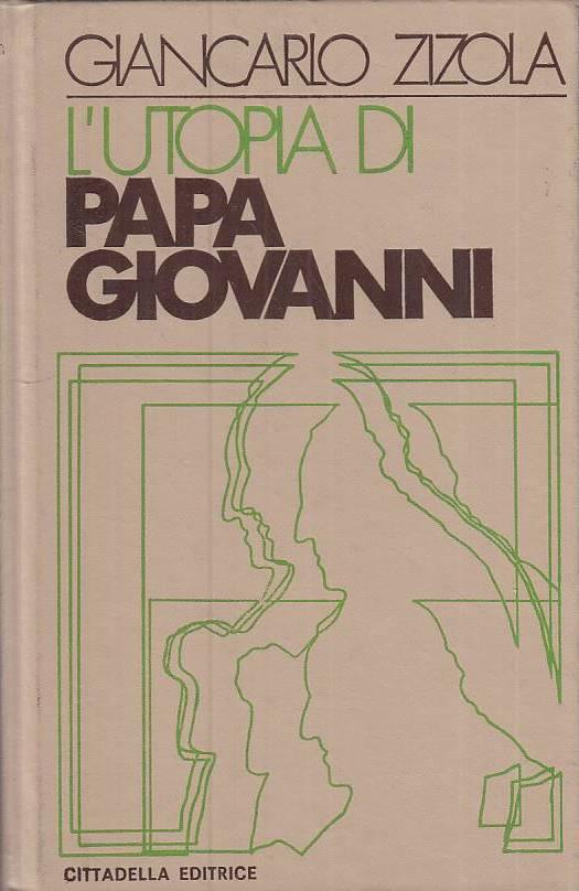 L' Utopia Di Papa Giovanni - Giancarlo Zizola - copertina