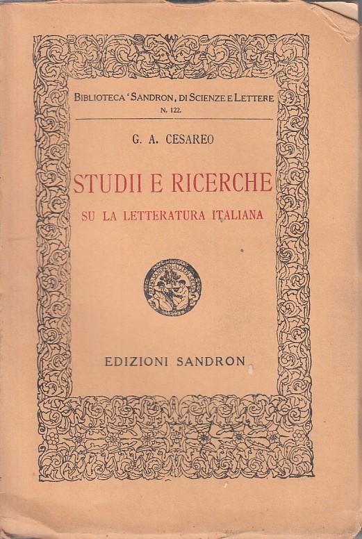 Studii E Ricerche Su La Letteratura Italiana - G. A. Cesareo - copertina