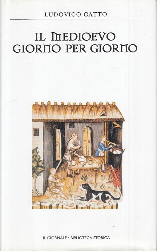 Medioevo Giorno Per Giorno- Gatto- Giornale- Storica 32 - Ludovico Gatto - copertina