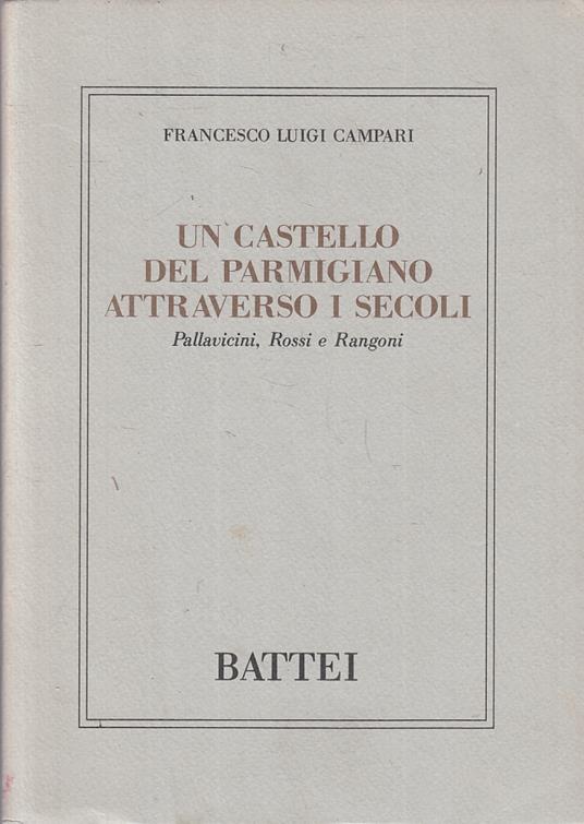 Un Castello Del Parmigiano Attraverso I Secoli- Campari- Battei- 1989- B-Wpr - copertina