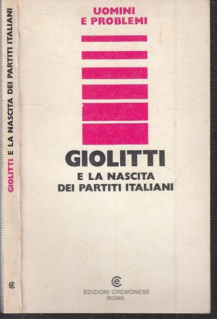 Giolitti E La Nascita Dei Partiti Italiani - copertina