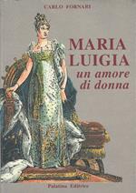 Maria Luigia Un Amore Di Donna- Fornari- Palatina