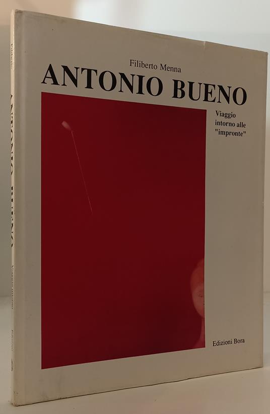 Antonio Bueno Viaggio Intorno Alle Impronte- Menna- Bora - Filiberto Menna - copertina